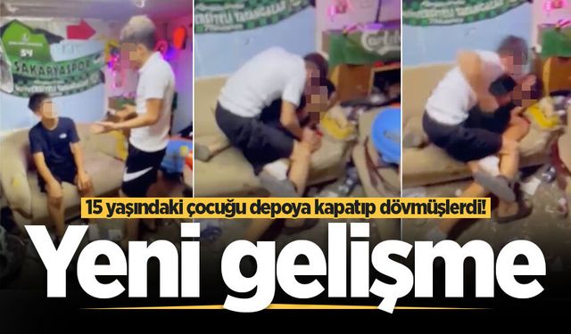 15 yaşındaki çocuğu depoya kapatıp dövmüşlerdi! Yeni gelişme