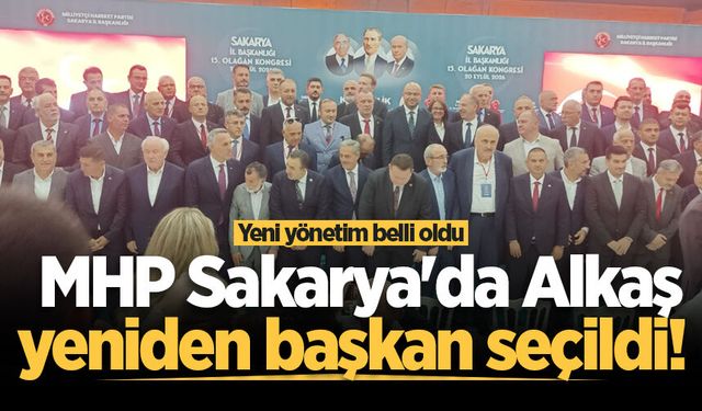 MHP Sakarya'da Alkaş yeniden başkan seçildi! Yeni yönetim belli oldu
