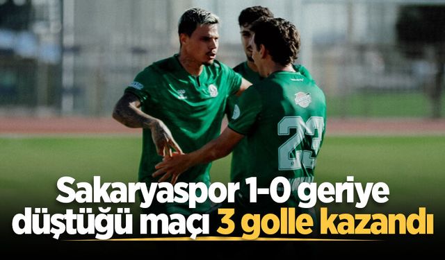 Sakaryaspor 1-0 geriye düştüğü maçı 3 golle kazandı