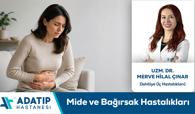 Uzm. Dr. Merve Hilal Çınar Bilgilendiriyor: Mide ve Bağırsak Hastalıkları