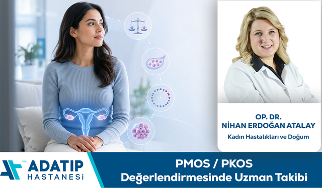Op. Dr. Nihan Erdoğan Atalay Bilgilendiriyor: PMOS / PKOS Değerlendirmesinde Uzman Takibi