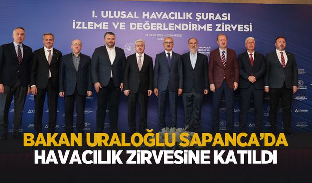 Bakan Uraloğlu Sapanca'da havacılık zirvesine katıldı
