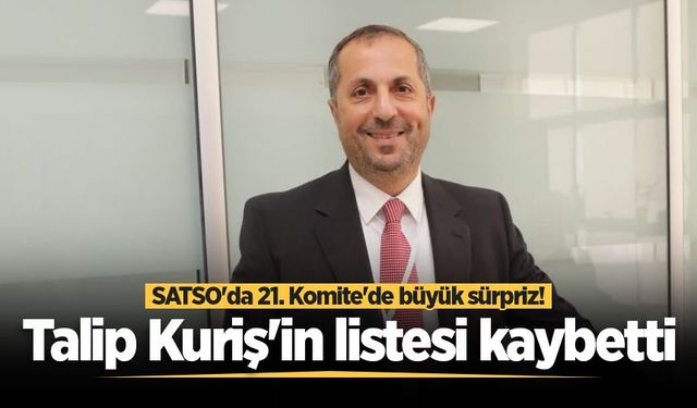 SATSO'da 21. Komite'de büyük sürpriz! Talip Kuriş'in listesi kaybetti