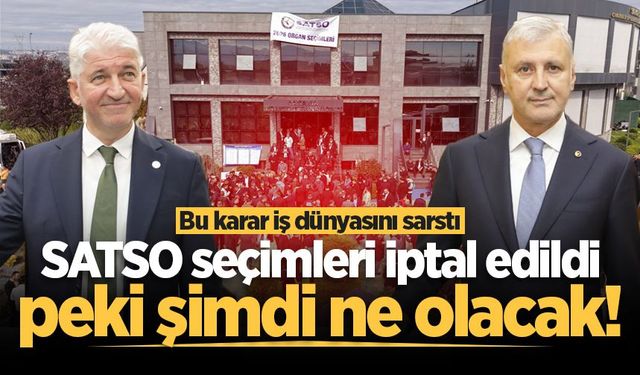 İş dünyasını şoke eden seçim iptali kararı sonrası SATSO'da süreç nasıl işleyecek? İşte beklenen gelişmeler...