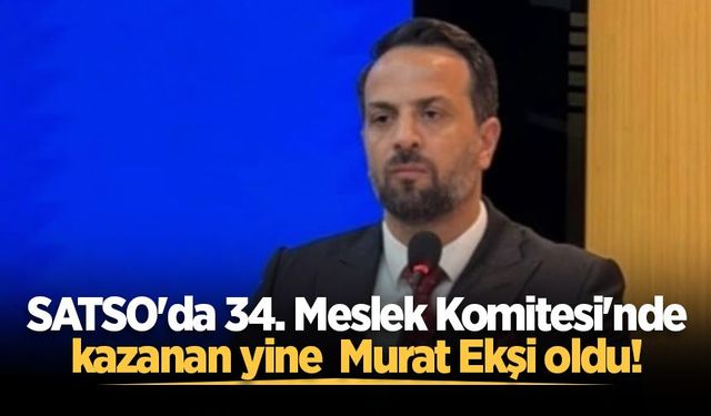 SATSO'da 34. Meslek Komitesi'nde kazanan yine Murat Ekşi oldu!