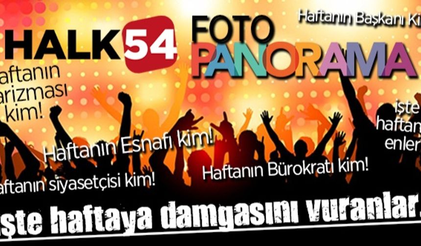Halk54 Panorama! İşte Sakarya'da haftaya damgasını vuranlar