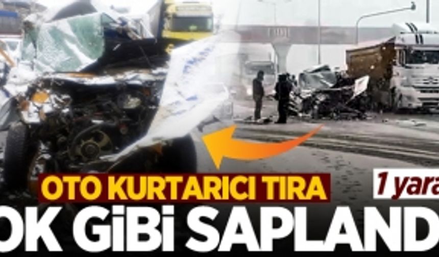 Oto kurtarıcı tıra ok gibi saplandı: 1 yaralı