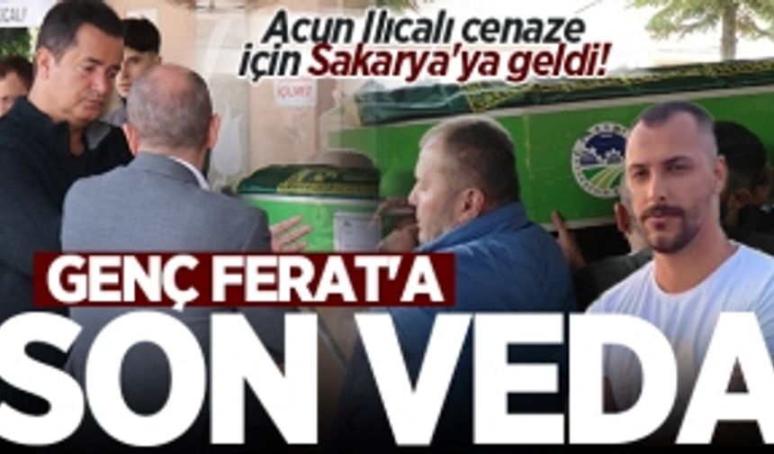 Acun Ilıcalı cenaze için Sakarya'ya geldi! Genç Ferat'a son veda