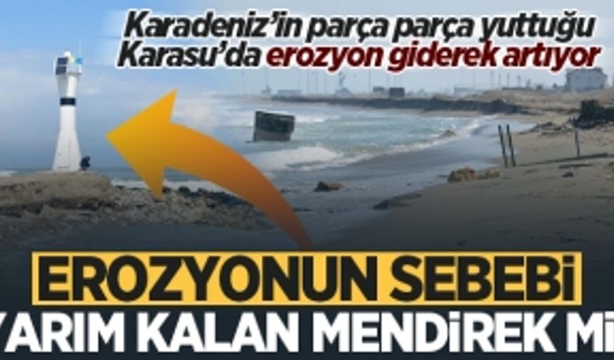 Karasu'daki erozyon giderek artıyor! Sebebi yarım kalan mendirek mi?