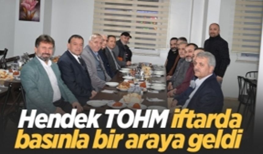 Hendek TOHM iftarda basınla bir araya geldi 