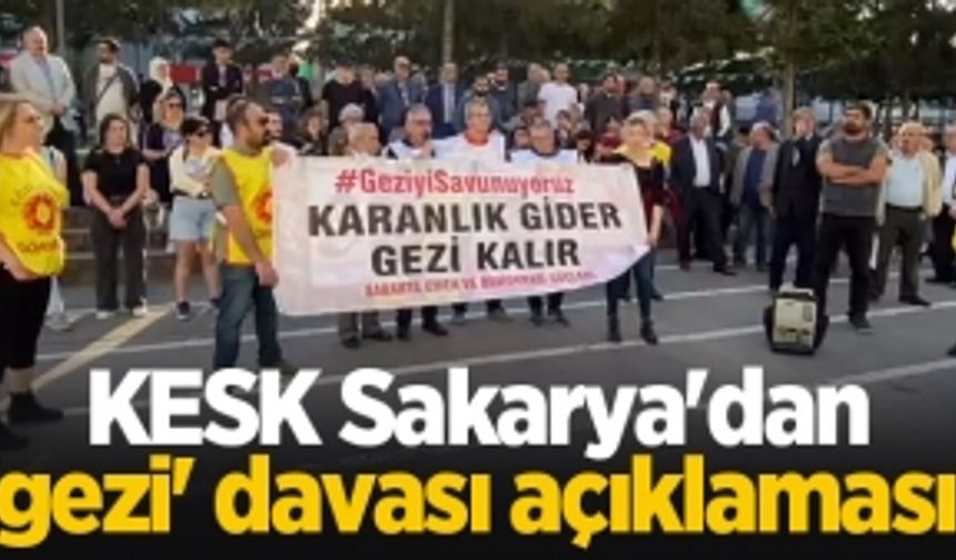 KESK Sakarya'dan 'gezi' davası açıklaması!