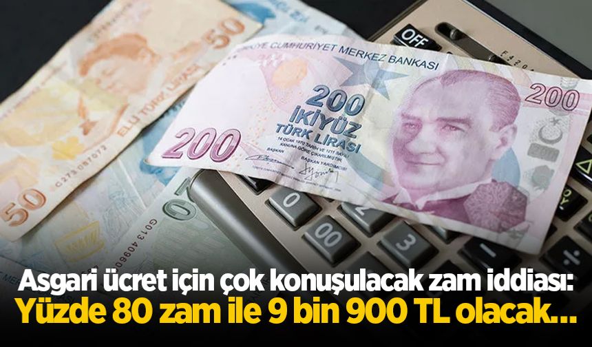 Asgari ücret için çok konuşulacak zam iddiası: Yüzde 80 zam ile 9 bin 900 TL olacak…