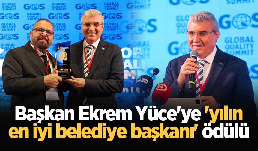 Başkan Ekrem Yüce'ye 'yılın en iyi belediye başkanı' ödülü