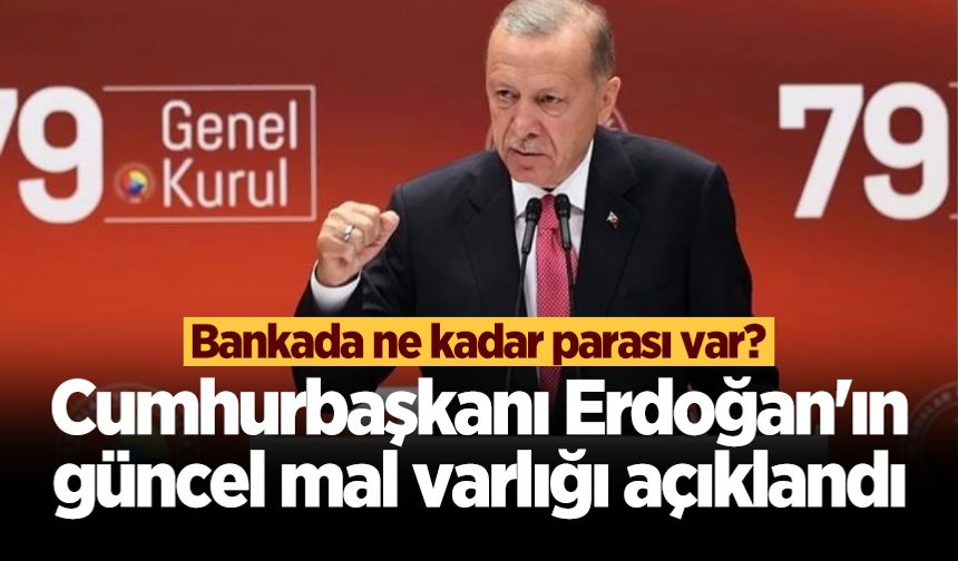Resmi Gazete'de yayımlandı! İşte Cumhurbaşkanı Erdoğan'ın mal varlığı