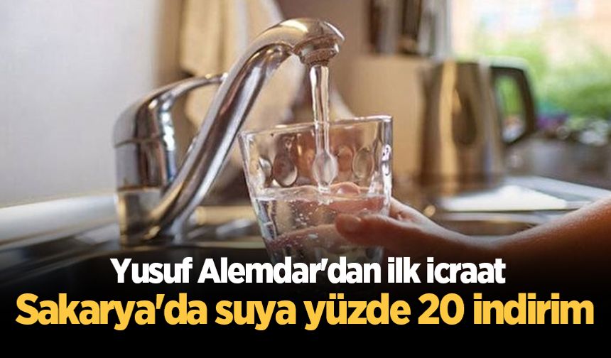 Yusuf Alemdar'dan ilk icraat: Sakarya'da suya yüzde 20 indirim