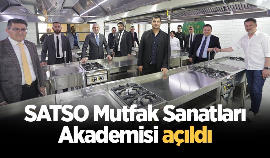 SATSO Mutfak Sanatları Akademisi açıldı