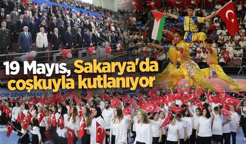 19 Mayıs, Sakarya'da coşkuyla kutlanıyor