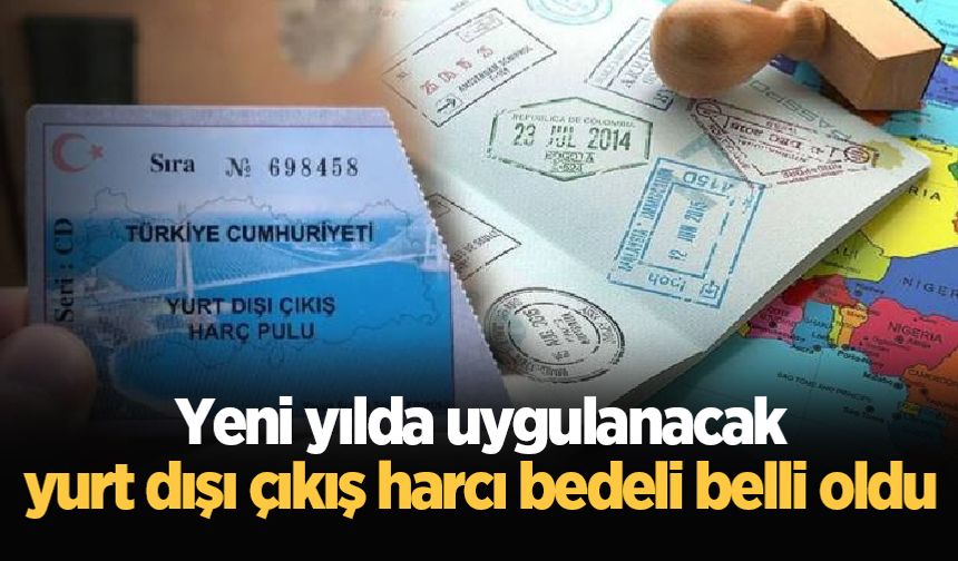 2025 yurt dışı çıkış harcı belli oldu! Resmi Gazete'de yayınlandı