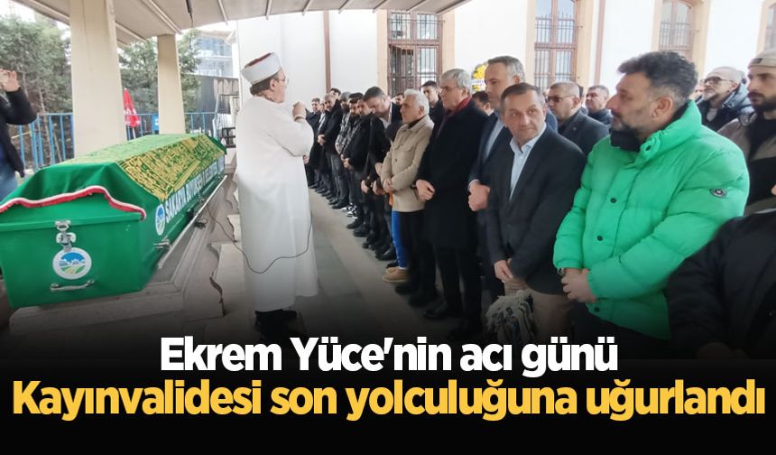 Ekrem Yüce'nin acı günü: Kayınvalidesi son yolculuğuna uğurlandı