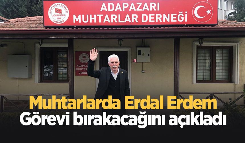 Erdal Erdem görevi bırakıyor