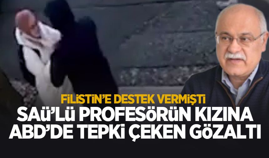 SAÜ'lü profesörün kızına ABD'de haksız gözaltı