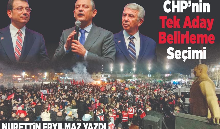 CHP’nin Tek Aday Belirleme Seçimi!
