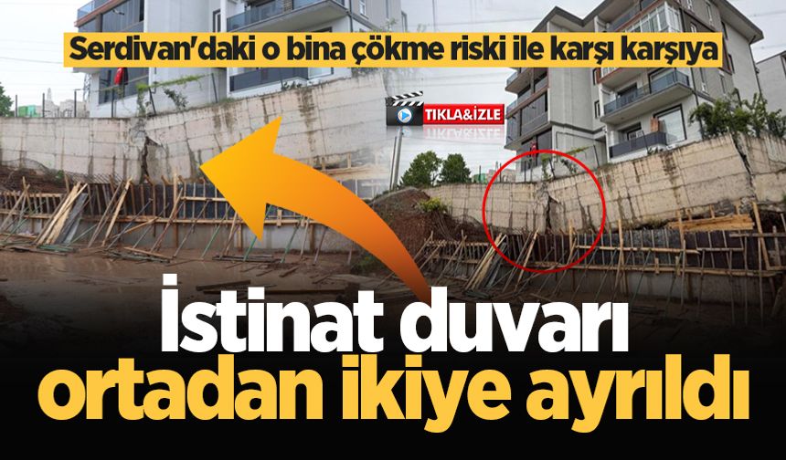 Serdivan'daki o bina çökme riski ile karşı karşıya: İstinat duvarı ortadan ikiye ayrıldı
