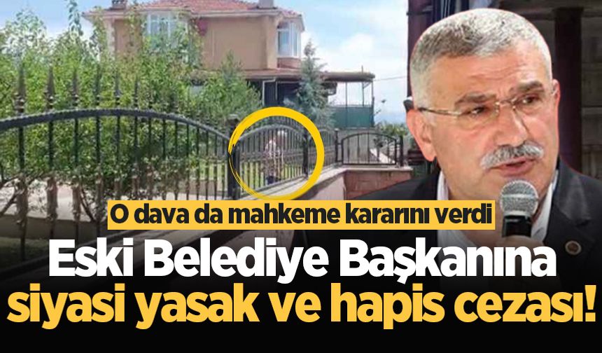 O dava da mahkeme kararını verdi... Eski başkan Cevat Keser'e siyasi yasak ve hapis cezası!