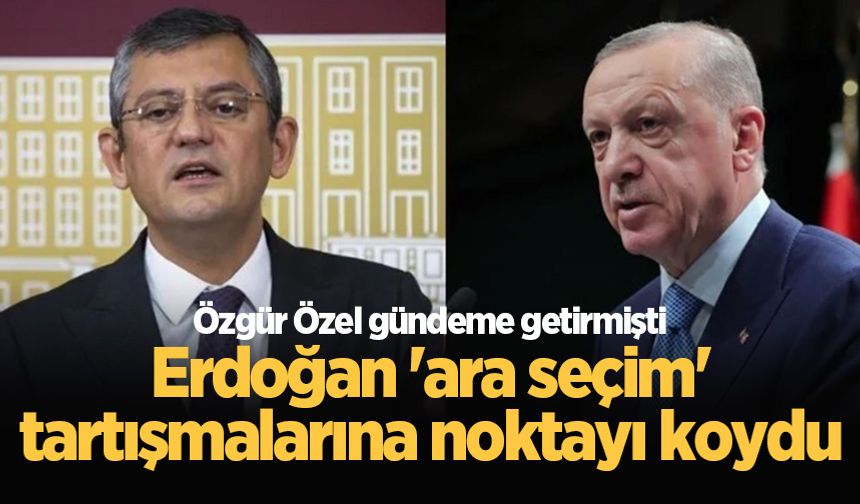 Erdoğan'dan Özgür Özel'in erken seçim çıkışa yanıt: Türkiye'yi böyle bir badirenin içine sokmayız