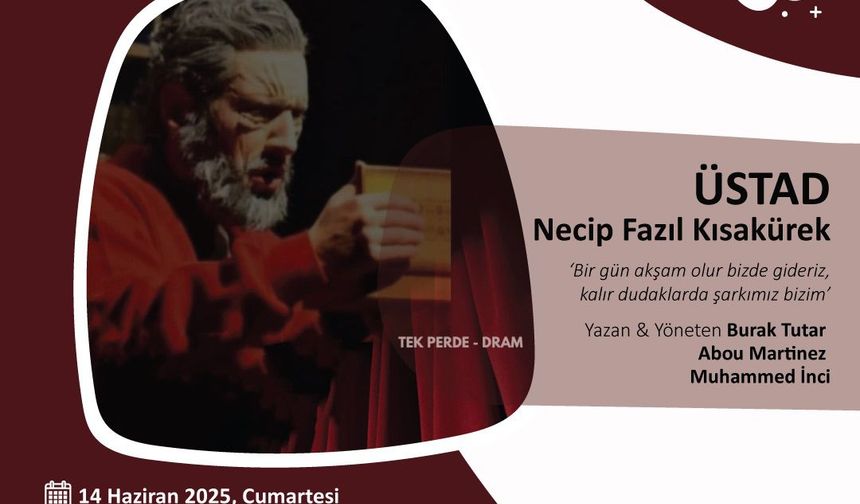 Necip Fazıl’ın hayatı sahneye taşınıyor