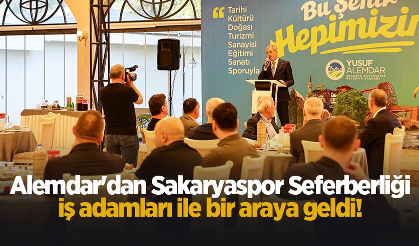 Başkan Alemdar'dan iş adamları ile Sakaryaspor toplantısı