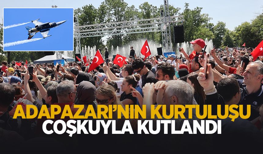 Adapazarı'nın Kurtuluşu coşkuyla kutlandı