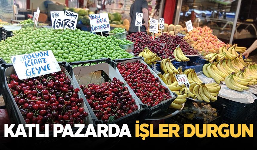 Katlı Pazar'da fiyatlar el yakıyor