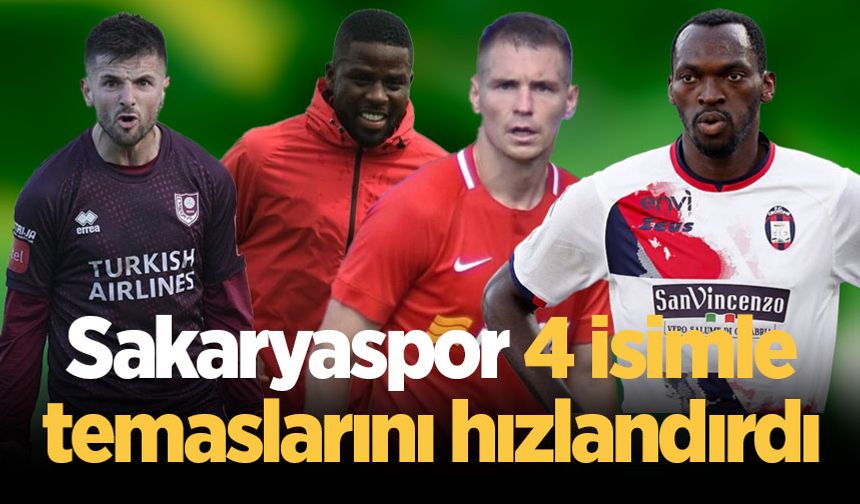 Sakaryaspor 4 isimle temaslarını hızlandırdı