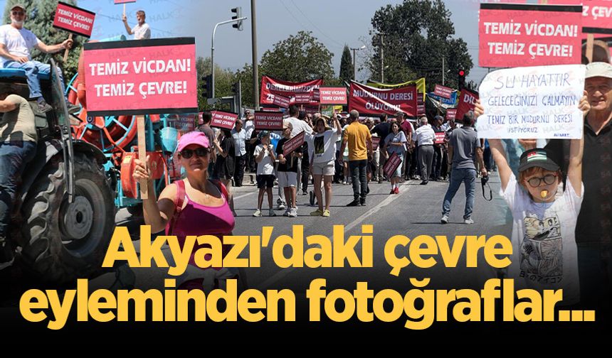 Akyazı'daki çevre eyleminden fotoğraflar...
