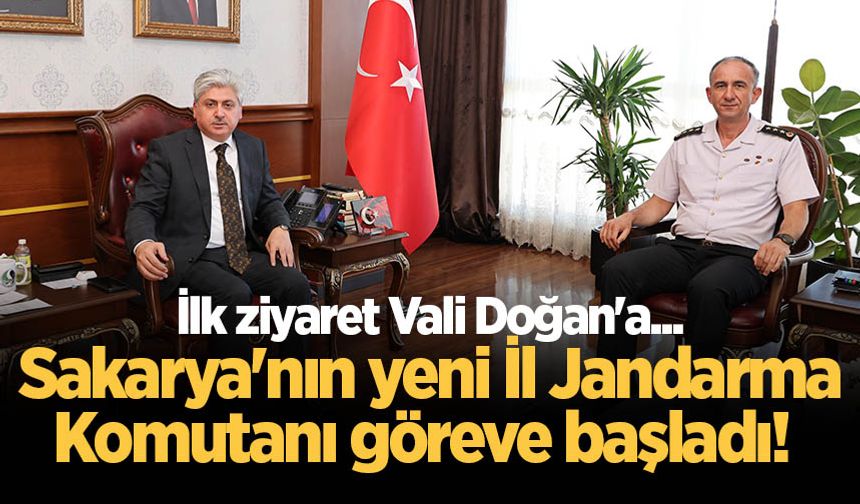 Sakarya'nın yeni İl Jandarma Komutanı göreve başladı! İlk ziyaret Vali Doğan'a...