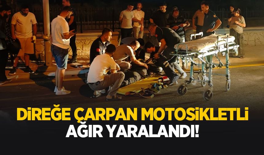 Direğe çarptı; Durumu ağır