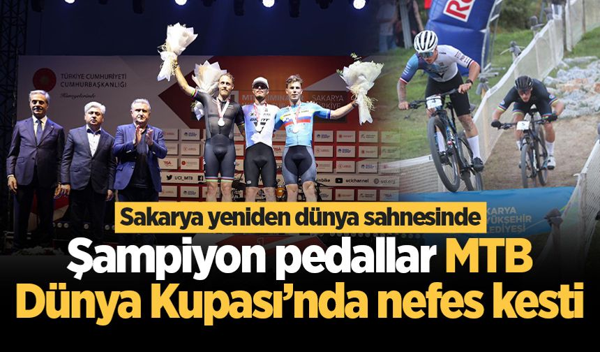Sakarya yeniden dünya sahnesinde: Şampiyon pedallar MTB Dünya Kupası’nda nefes kesti
