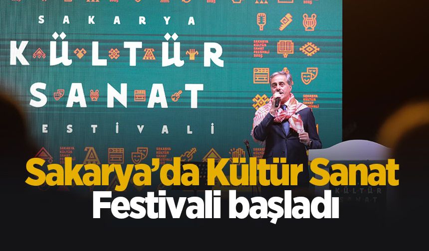 Sakarya'da kültür ve sanat şöleni başladı