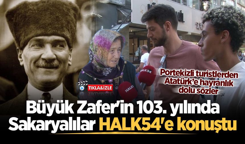 Ya Atatürk olmasaydı? Sakaryalılar duygulandırdı
