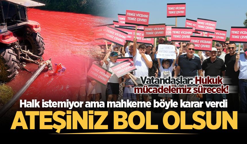 Halk istemiyor ama mahkeme böyle karar verdi: Vatandaşlar: Hukuk mücadelemiz sürecek!