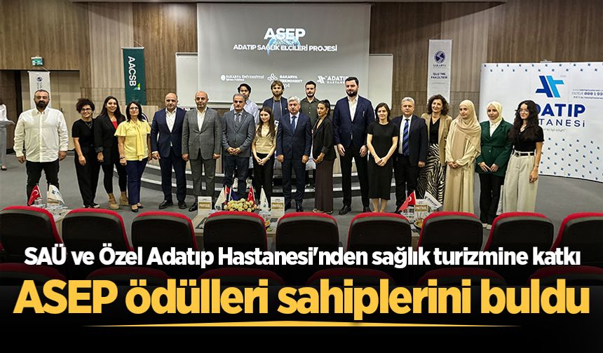SAÜ ve Özel Adatıp Hastanesi'nden sağlık turizmine katkı: ASEP ödülleri sahiplerini buldu
