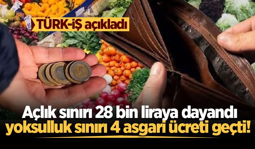 Türk-İş açıkladı: Eylül ayı açlık ve yoksulluk sınırı belli oldu!