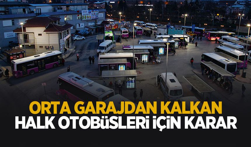 Halk otobüsleri için flaş karar