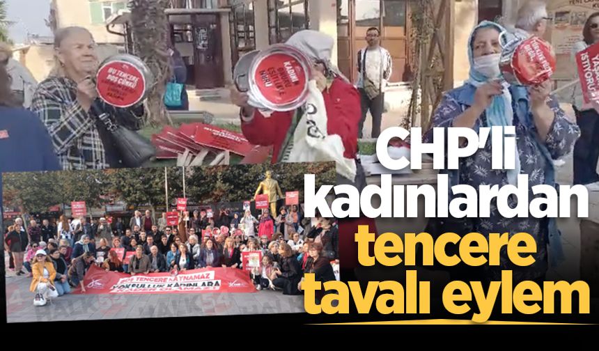 Sakarya'da CHP'li kadınlardan tencere tavalı eylem