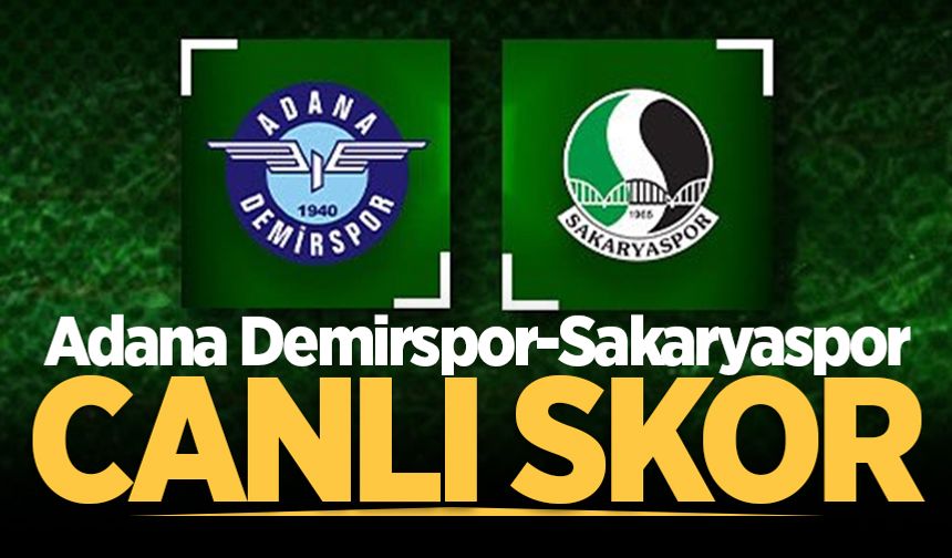 Adana Demirspor-Sakaryaspor - CANLI SKOR