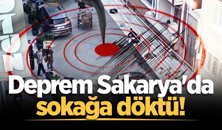 Sakarya'da deprem paniği! Vatandaşlar sokağa döküldü