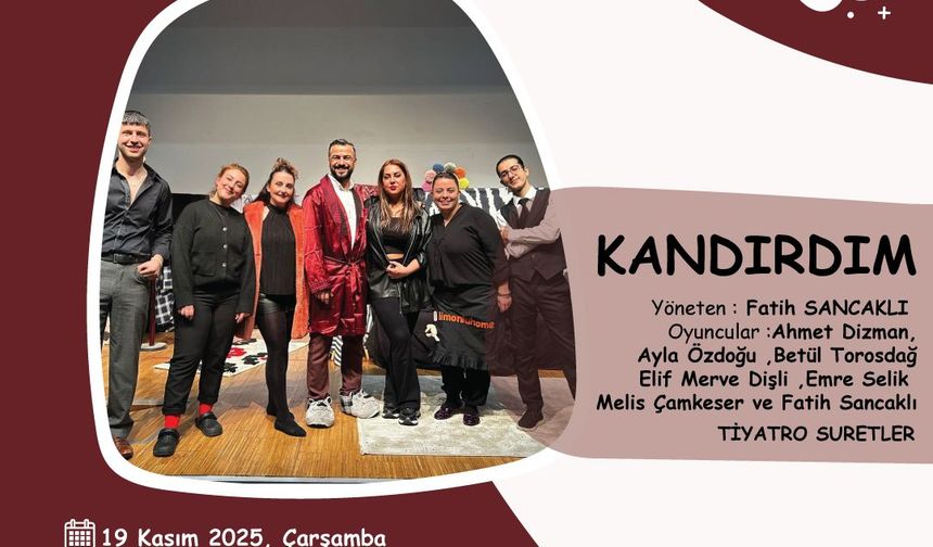 Serdivan Kültür Sanat'tan "Kandırdım" oyunuyla tiyatro ziyafeti