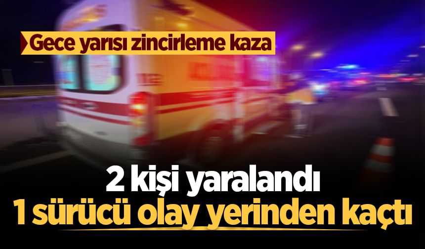 Arifiye'de gece yarısı zincirleme kaza: 2 kişi yaralandı, 1 sürücü olay yerinden kaçtı