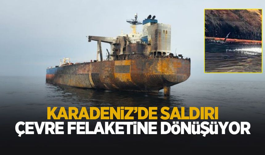 Vurulan tankerde sızıntı; Çevre felaketi